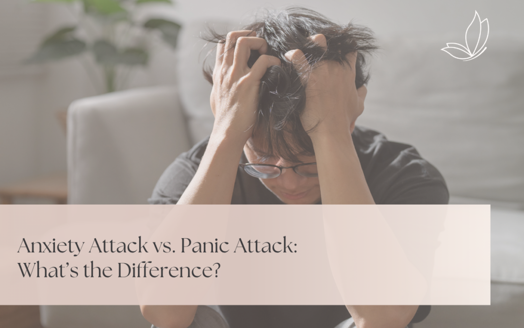 Anxiety Attack vs. Panic Attack: What’s the Difference?
