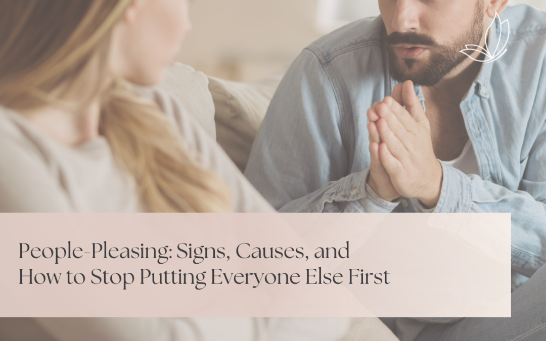 People-Pleasing: Signs, Causes, and How to Stop Putting Everyone Else First