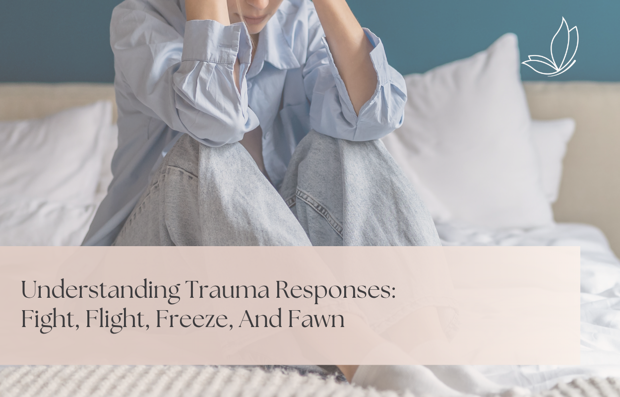 Understanding Trauma Responses: Fight, Flight, Freeze, And Fawn