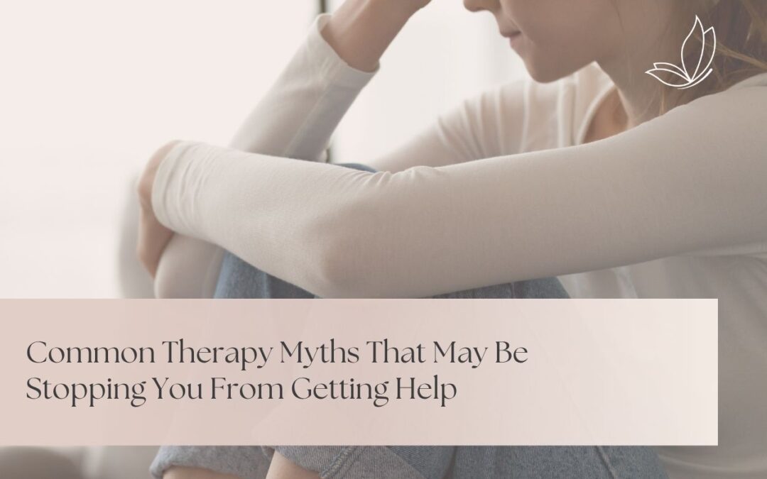 Common Therapy Myths That May Be Stopping You From Getting Help