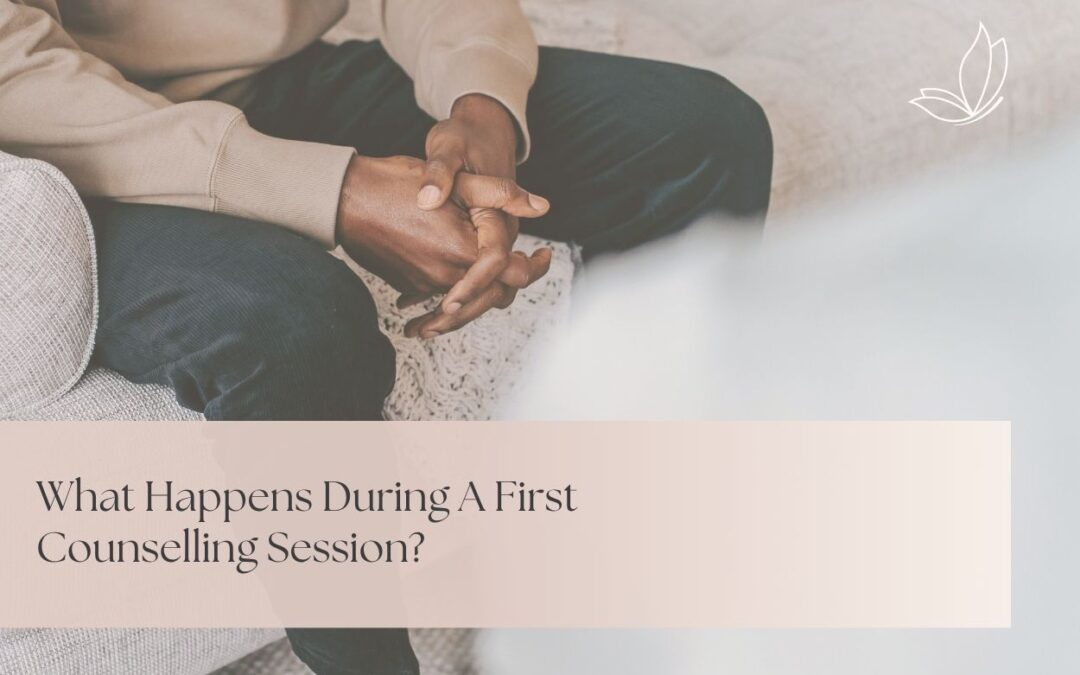 What Happens During A First Counselling Session?